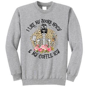 I Like My Books Spicy & My Coffee Icy Reader Reading Bookish Tall Sweatshirt