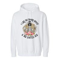 I Like My Books Spicy & My Coffee Icy Reader Reading Bookish Garment-Dyed Fleece Hoodie