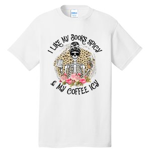 I Like My Books Spicy & My Coffee Icy Reader Reading Bookish Tall T-Shirt