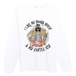 I Like My Books Spicy & My Coffee Icy Reader Reading Bookish Premium Crewneck Sweatshirt