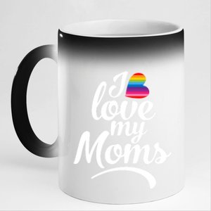 I Love My Moms Gift Lgbtq+ Son Or Daughter Gift I Have 2 Moms! Cool Gift 11oz Black Color Changing Mug