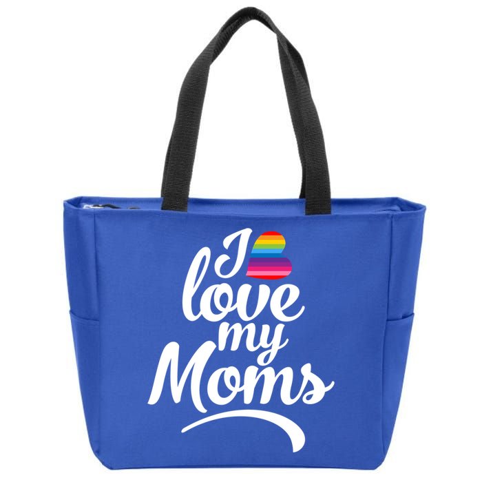 I Love My Moms Gift Lgbtq+ Son Or Daughter Gift I Have 2 Moms! Cool Gift Zip Tote Bag