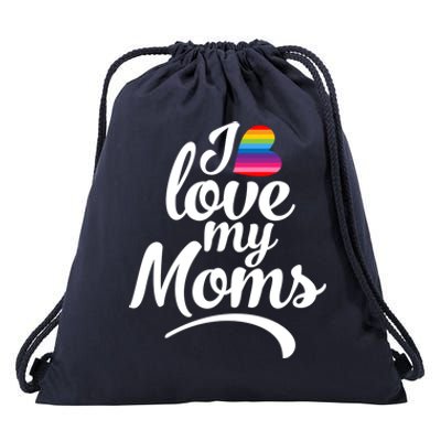 I Love My Moms Gift Lgbtq+ Son Or Daughter Gift I Have 2 Moms! Cool Gift Drawstring Bag