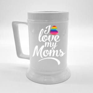 I Love My Moms Gift Lgbtq+ Son Or Daughter Gift I Have 2 Moms! Cool Gift Beer Stein