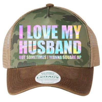 I Love My Husband But Sometimes I Wanna Square Up Legacy Tie Dye Trucker Hat