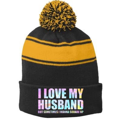 I Love My Husband But Sometimes I Wanna Square Up Stripe Pom Pom Beanie