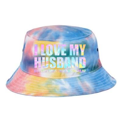 I Love My Husband But Sometimes I Wanna Square Up Tie Dye Newport Bucket Hat