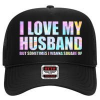 I Love My Husband But Sometimes I Wanna Square Up High Crown Mesh Back Trucker Hat