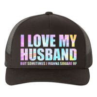 I Love My Husband But Sometimes I Wanna Square Up Yupoong Adult 5-Panel Trucker Hat