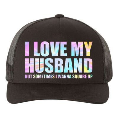 I Love My Husband But Sometimes I Wanna Square Up Yupoong Adult 5-Panel Trucker Hat