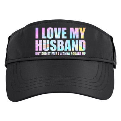 I Love My Husband But Sometimes I Wanna Square Up Adult Drive Performance Visor