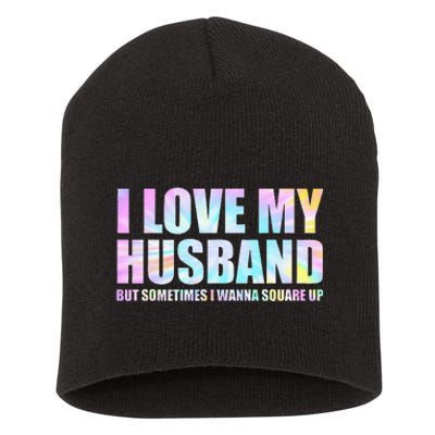 I Love My Husband But Sometimes I Wanna Square Up Short Acrylic Beanie