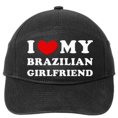 I Love My Brazilian Girlfriend 7-Panel Snapback Hat