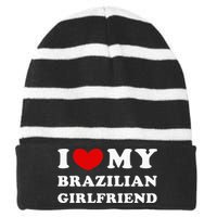 I Love My Brazilian Girlfriend Striped Beanie with Solid Band