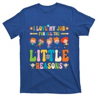 I Love My Job For All The Little Reason Kindergarten Teacher Gift T-Shirt