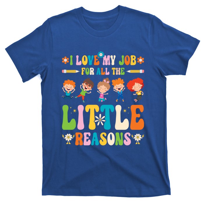 I Love My Job For All The Little Reason Kindergarten Teacher Gift T-Shirt