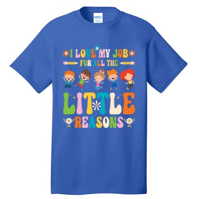 I Love My Job For All The Little Reason Kindergarten Teacher Gift Tall T-Shirt