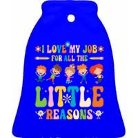 I Love My Job For All The Little Reason Kindergarten Teacher Gift Ceramic Bell Ornament