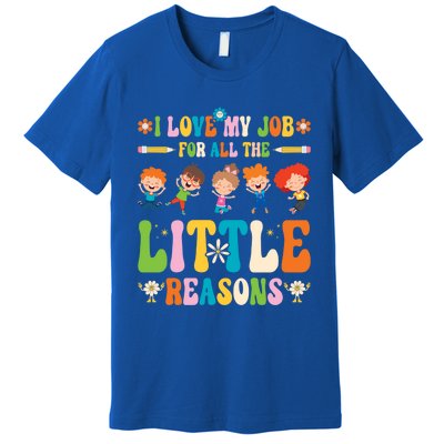 I Love My Job For All The Little Reason Kindergarten Teacher Gift Premium T-Shirt