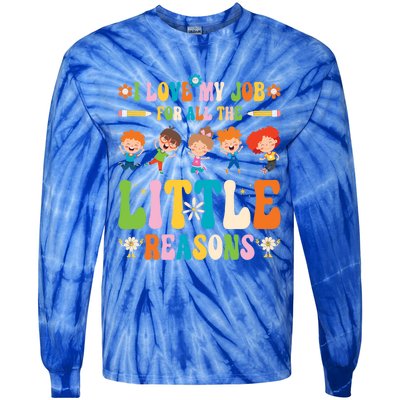 I Love My Job For All The Little Reason Kindergarten Teacher Gift Tie-Dye Long Sleeve Shirt