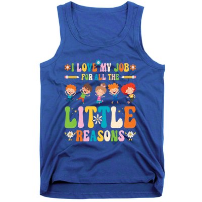 I Love My Job For All The Little Reason Kindergarten Teacher Gift Tank Top