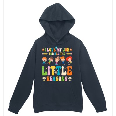 I Love My Job For All The Little Reason Kindergarten Teacher Gift Urban Pullover Hoodie