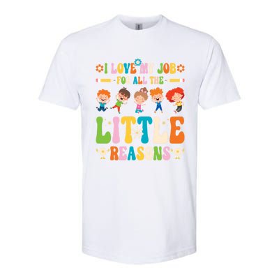 I Love My Job For All The Little Reason Kindergarten Teacher Gift Softstyle® CVC T-Shirt