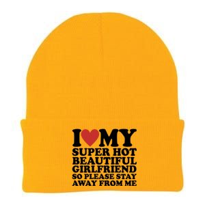 I Love My Super Hot Beautiful Girlfriend So Please Stay Away From Me Knit Cap Winter Beanie