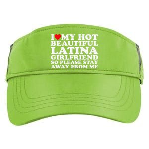 I Love My Hot Beautiful Latina Girlfriend So Please Stay Adult Drive Performance Visor