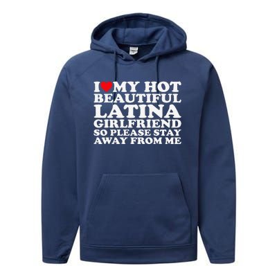 I Love My Hot Beautiful Latina Girlfriend So Please Stay Performance Fleece Hoodie