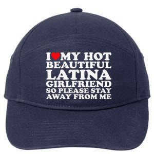 I Love My Hot Beautiful Latina Girlfriend So Please Stay 7-Panel Snapback Hat