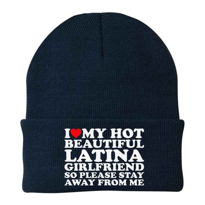 I Love My Hot Beautiful Latina Girlfriend So Please Stay Knit Cap Winter Beanie