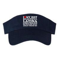 I Love My Hot Beautiful Latina Girlfriend So Please Stay Valucap Bio-Washed Visor