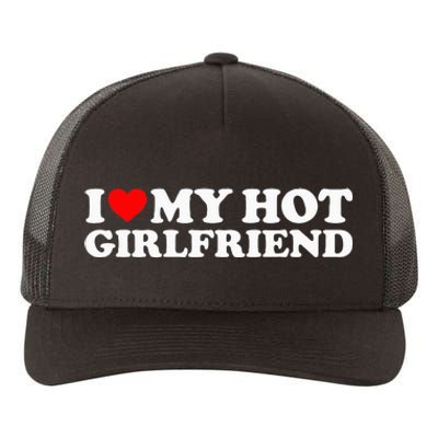 I Love My Hot Girlfriend I Heart My Hot Girlfriend Yupoong Adult 5-Panel Trucker Hat