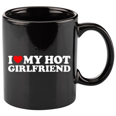 I Love My Hot Girlfriend I Heart My Hot Girlfriend 11oz C Handle Ceramic Mug