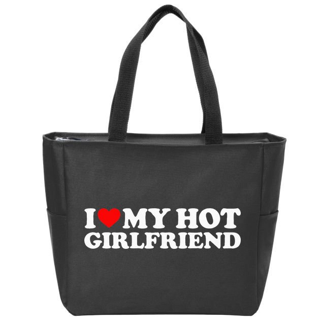 I Love My Hot Girlfriend I Heart My Hot Girlfriend Zip Tote Bag