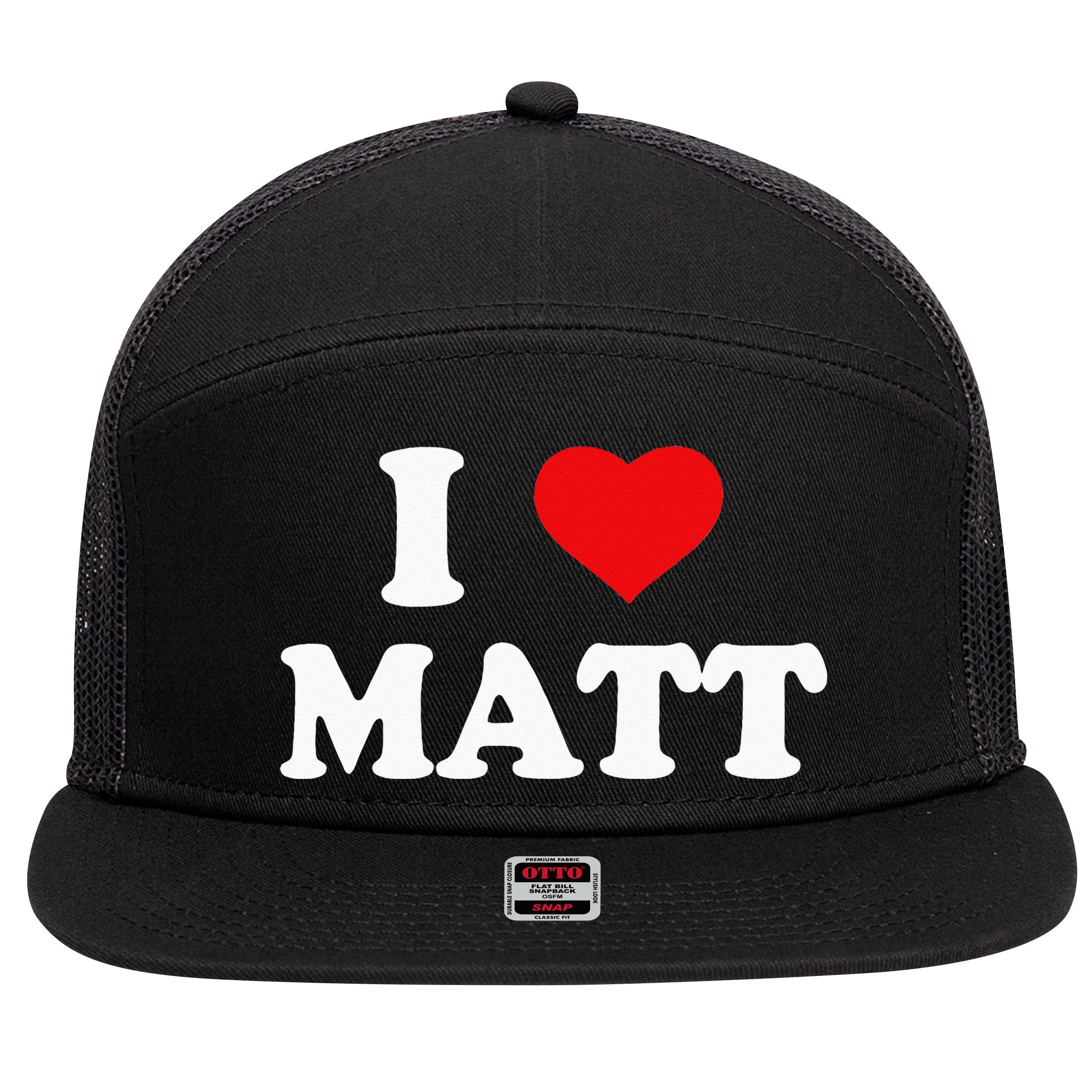 I Love Matt I Heart Matt 7 Panel Mesh Trucker Snapback Hat
