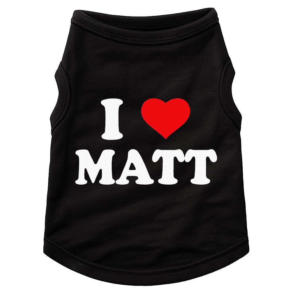 I Love Matt I Heart Matt Doggie Tank
