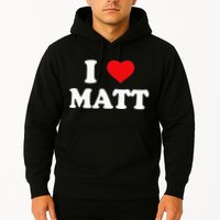 I Love Matt I Heart Matt Hoodie