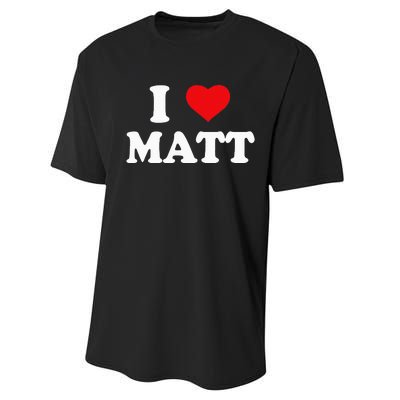 I Love Matt I Heart Matt Performance Sprint T-Shirt