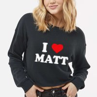 I Love Matt I Heart Matt Cropped Pullover Crew