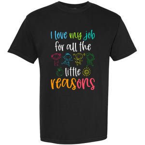 I Love My Job For All The Little Reasons Garment-Dyed Heavyweight T-Shirt