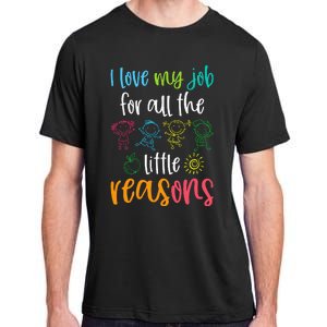 I Love My Job For All The Little Reasons Adult ChromaSoft Performance T-Shirt