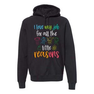 I Love My Job For All The Little Reasons Premium Hoodie