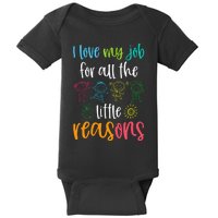 I Love My Job For All The Little Reasons Baby Bodysuit