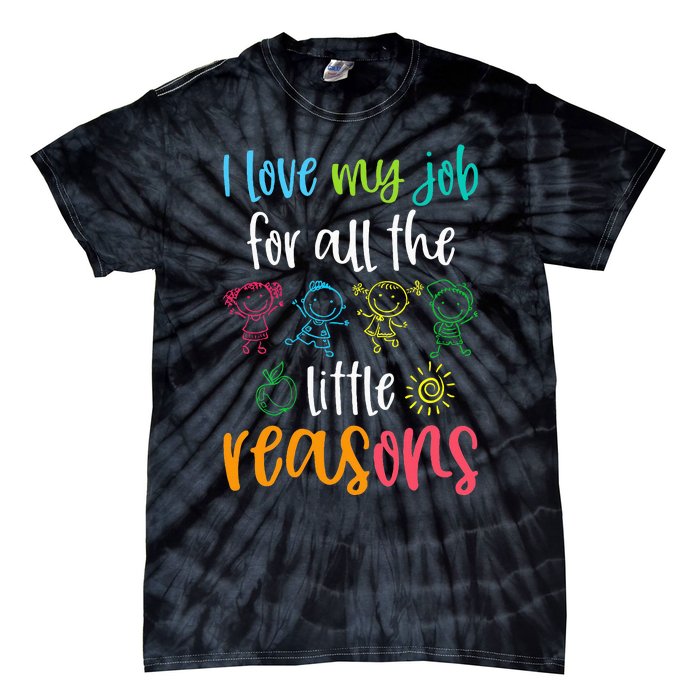 I Love My Job For All The Little Reasons Tie-Dye T-Shirt