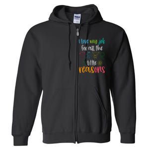 I Love My Job For All The Little Reasons Full Zip Hoodie