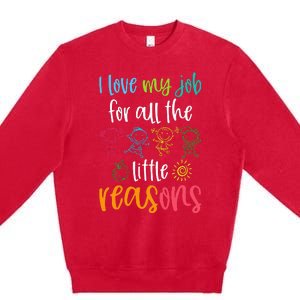 I Love My Job For All The Little Reasons Premium Crewneck Sweatshirt