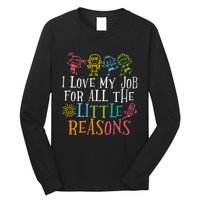 I Love My Job For All The Little Reasons Teacher Love Long Sleeve Shirt