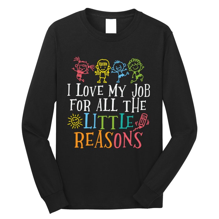 I Love My Job For All The Little Reasons Teacher Love Long Sleeve Shirt